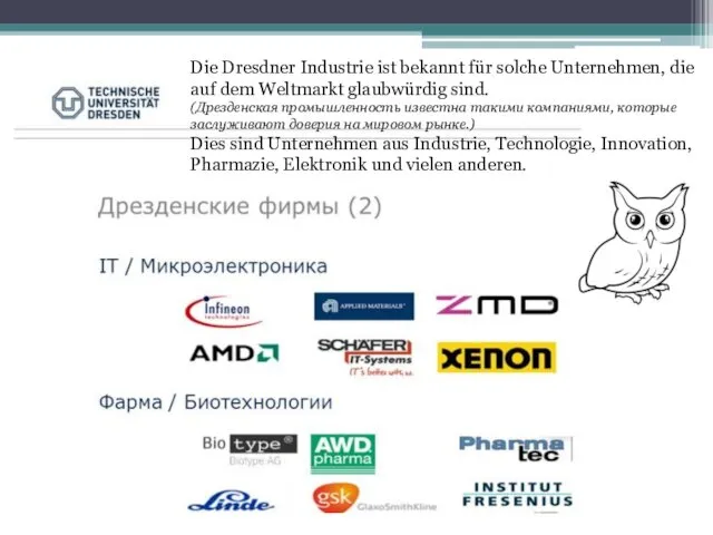 Die Dresdner Industrie ist bekannt für solche Unternehmen, die auf dem Weltmarkt glaubwürdig