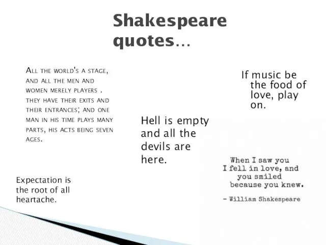 Shakespeare quotes… All the world's a stage, and all the