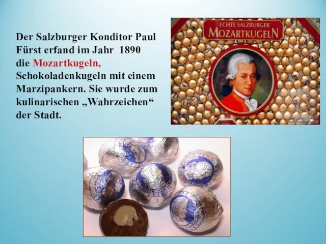 Der Salzburger Konditor Paul Fürst erfand im Jahr 1890 die