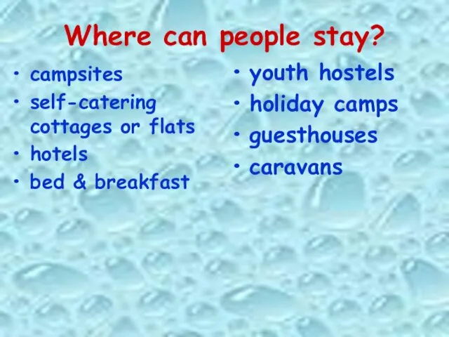 Where can people stay? campsites self-catering cottages or flats hotels