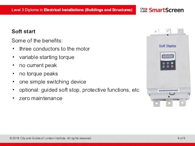 Soft start Some of the benefits: three conductors to the