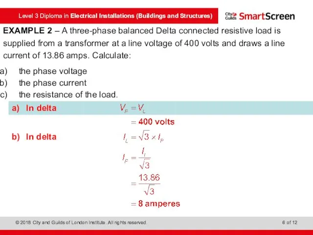 EXAMPLE 2 – A three-phase balanced Delta connected resistive load