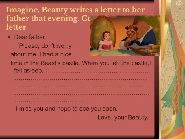 Imagine, Beauty writes a letter to her father that evening. Complete the letter