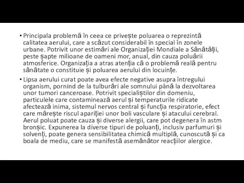 Principala problemă în ceea ce privește poluarea o reprezintă calitatea