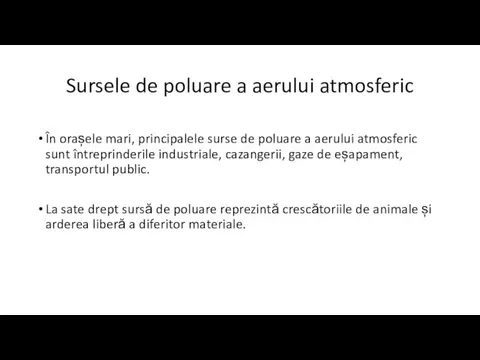 Sursele de poluare a aerului atmosferic În orașele mari, principalele