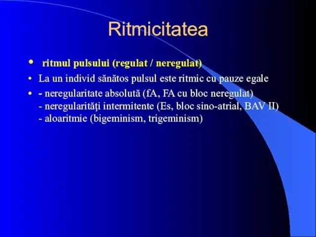 Ritmicitatea ritmul pulsului (regulat / neregulat) La un individ sănătos