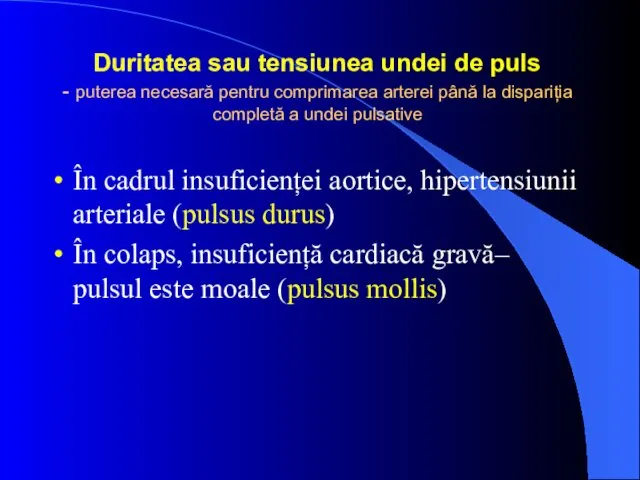 Duritatea sau tensiunea undei de puls - puterea necesară pentru