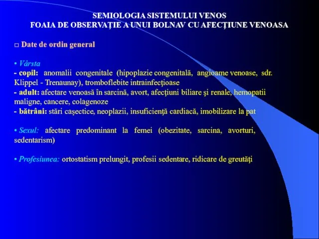 SEMIOLOGIA SISTEMULUI VENOS FOAIA DE OBSERVAŢIE A UNUI BOLNAV CU