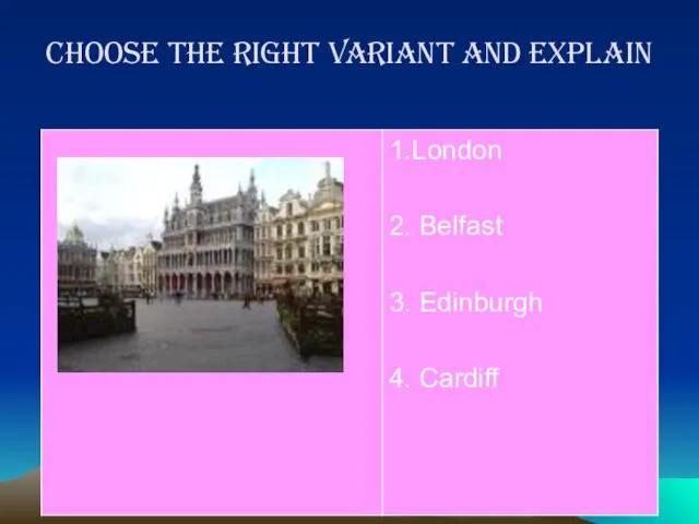 Choose the right variant and explain