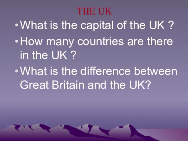 The UK What is the capital of the UK ?