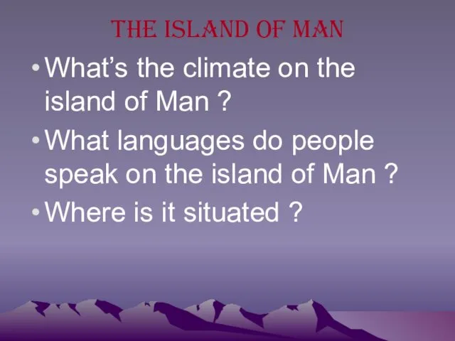 The Island of Man What’s the climate on the island