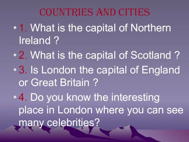 Countries and cities 1. What is the capital of Northern