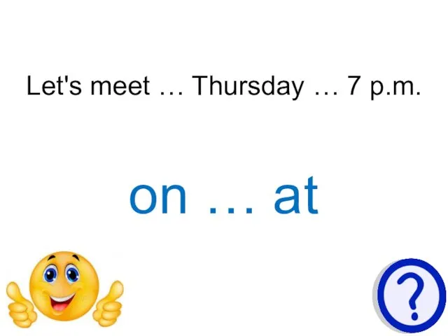 Let's meet … Thursday … 7 p.m. on … at