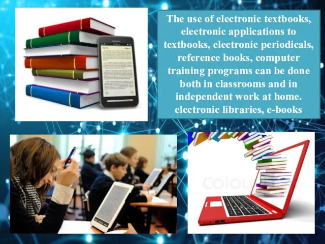 The use of electronic textbooks, electronic applications to textbooks, electronic