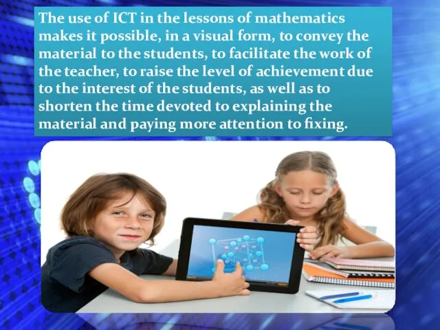 The use of ICT in the lessons of mathematics makes