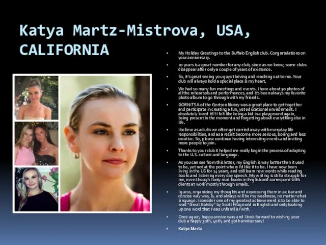 Katya Martz-Mistrova, USA, CALIFORNIA My Holiday Greetings to the Buffalo English club. Congratulations