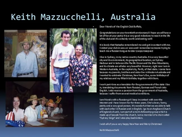Keith Mazzucchelli, Australia Dear friends of the English Club Buffalo, Congratulations on your