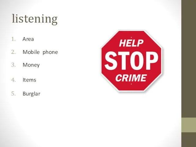 listening Area Money Mobile phone Items Burglar