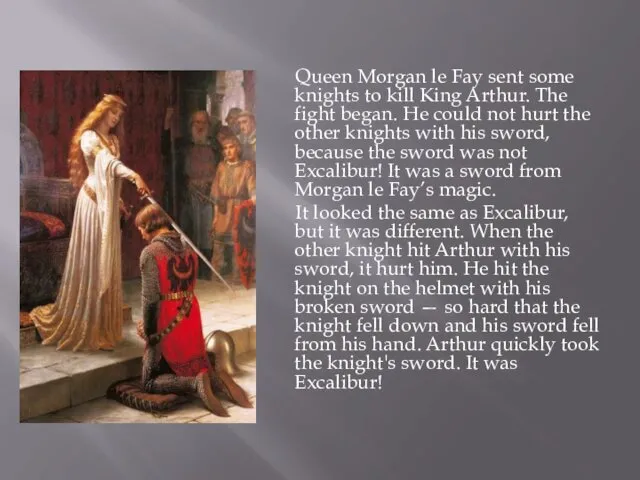 Queen Morgan le Fay sent some knights to kill King