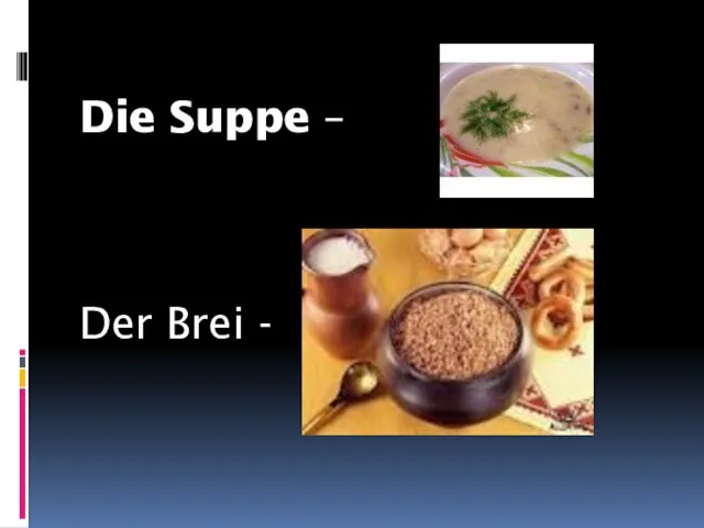 Die Suppe – Der Brei -