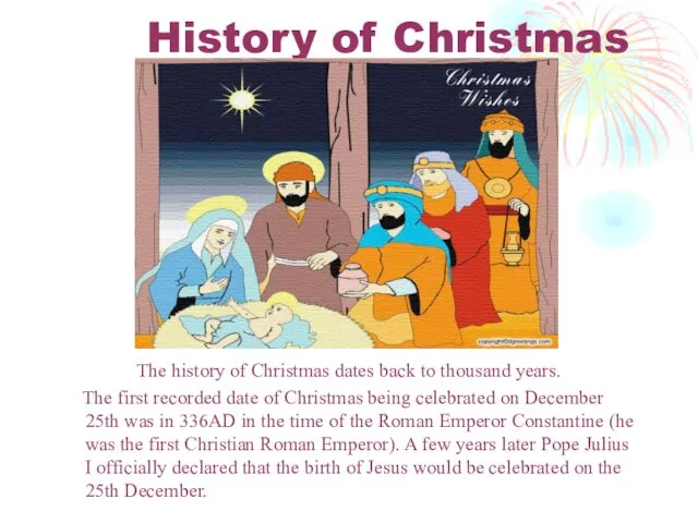 History of Christmas The history of Christmas dates back to