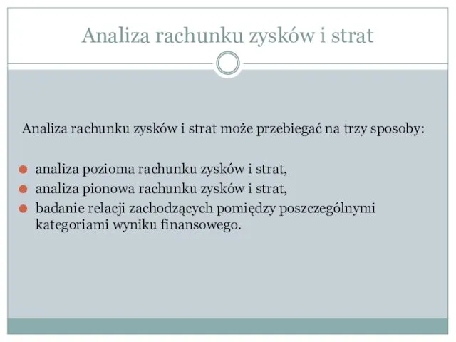 Analiza rachunku zysków i strat Analiza rachunku zysków i strat