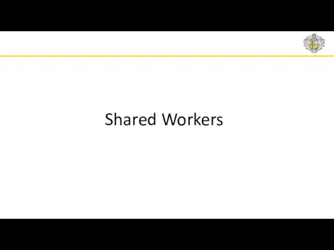 Shared Workers