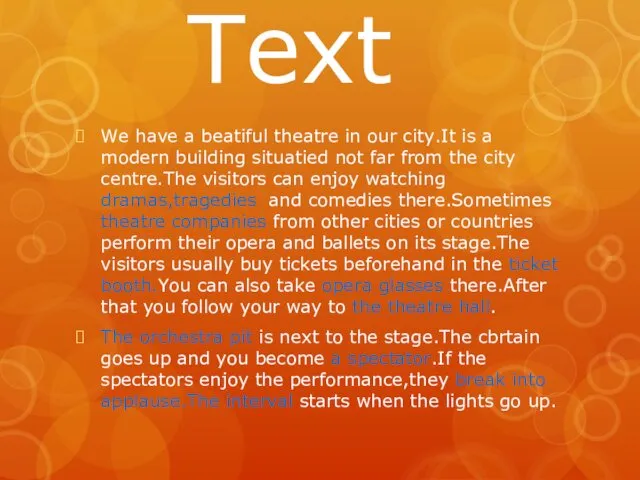 Text We have a beatiful theatre in our city.It is