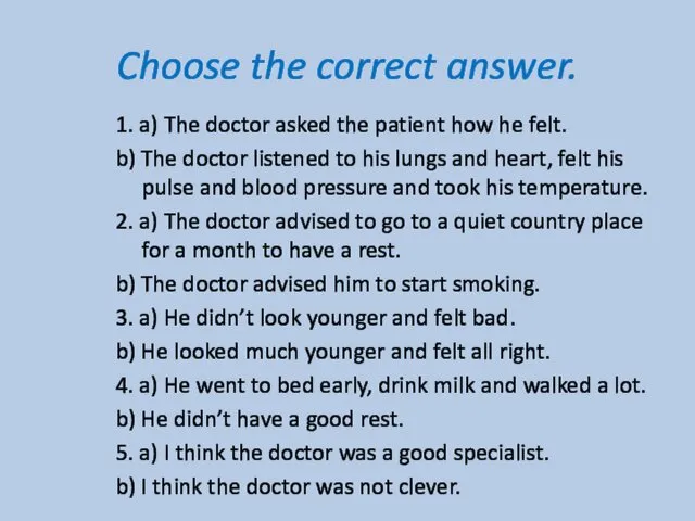 Choose the correct answer. 1. a) The doctor asked the patient how he