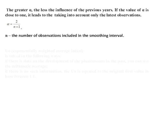 The greater α, the less the influence of the previous