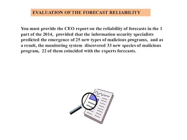 EVALUATION OF THE FORECAST RELIABILITY You must provide the CEO report on the
