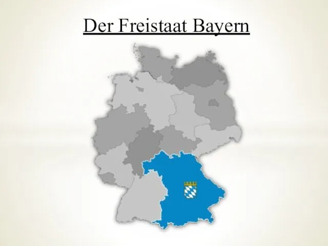 Der Freistaat Bayern