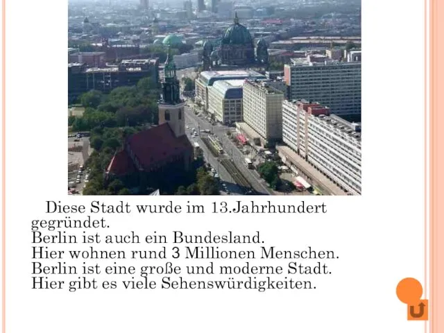 Diese Stadt wurde im 13.Jahrhundert gegründet. Berlin ist auch ein