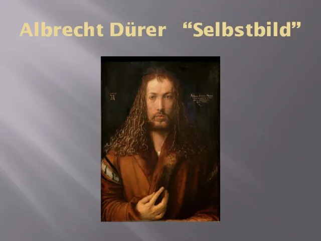 Albrecht Dürer “Selbstbild”