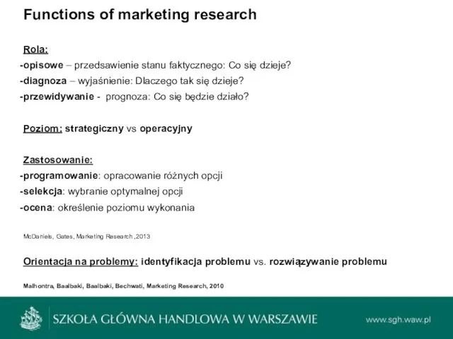 Functions of marketing research Rola: opisowe – przedsawienie stanu faktycznego: