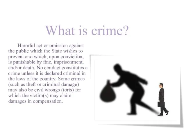 What is crime? Harmful act or omission against the public