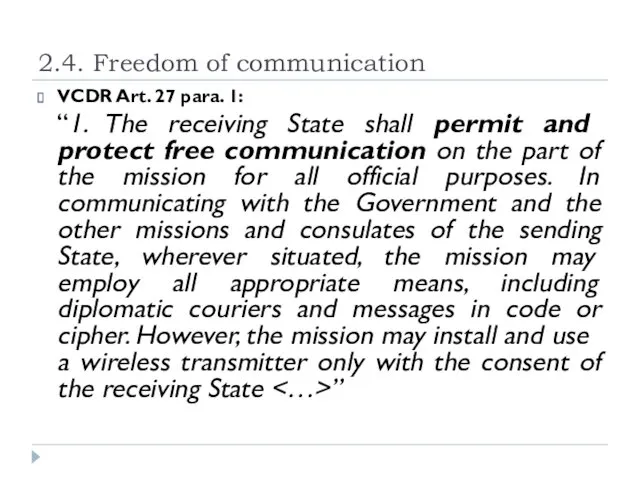 2.4. Freedom of communication VCDR Art. 27 para. 1: “1.