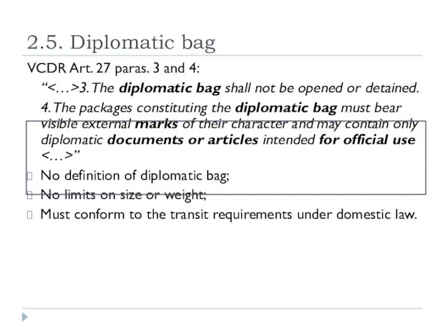 2.5. Diplomatic bag VCDR Art. 27 paras. 3 and 4: