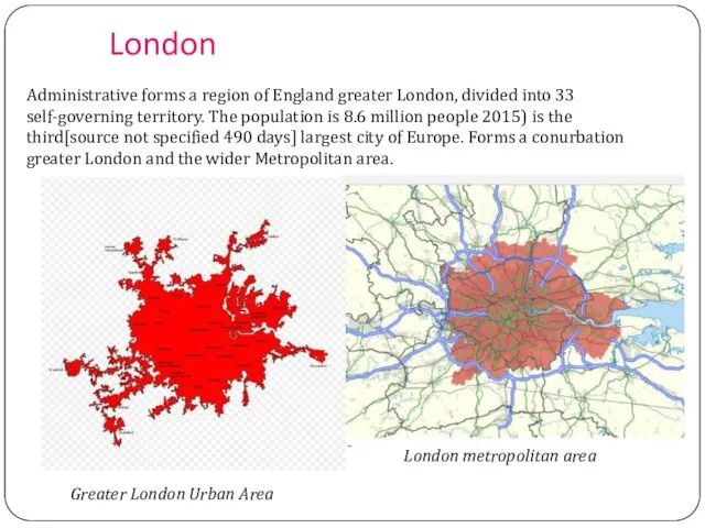 London Administrative forms a region of England greater London, divided