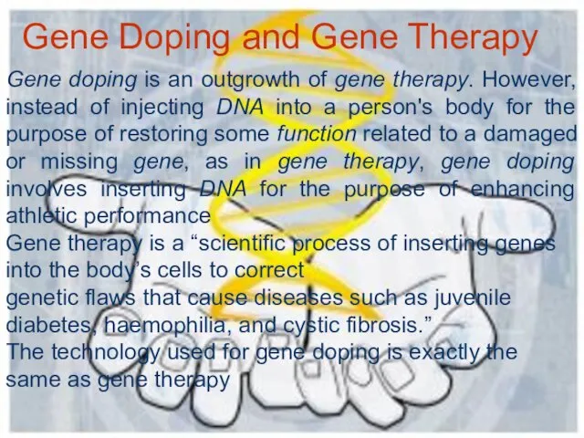 Gene Doping and Gene Therapy Gene doping is an outgrowth