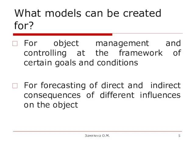 What models can be created for? For object management and controlling at the