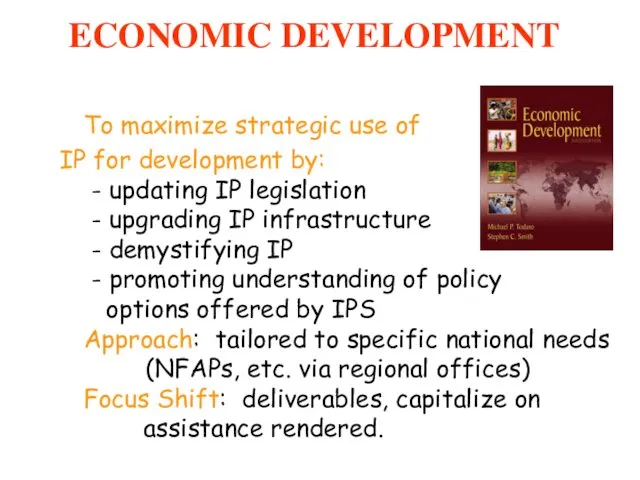 ECONOMIC DEVELOPMENT To maximize strategic use of IP for development