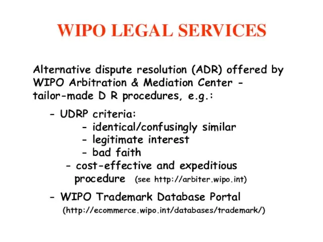 WIPO LEGAL SERVICES Alternative dispute resolution (ADR) offered by WIPO