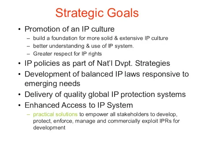 Strategic Goals Promotion of an IP culture build a foundation