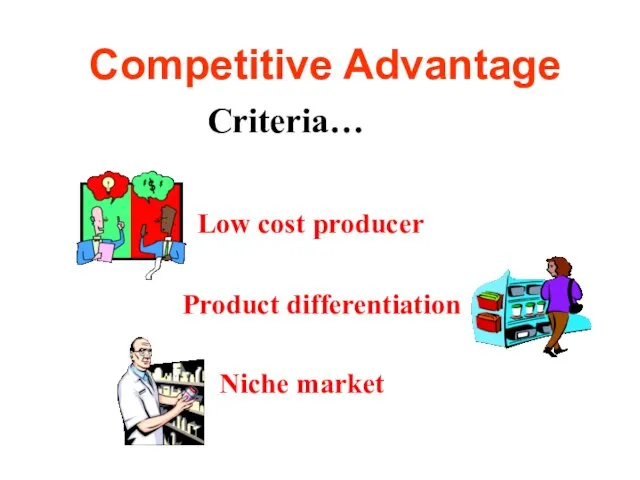 Competitive Advantage Criteria…