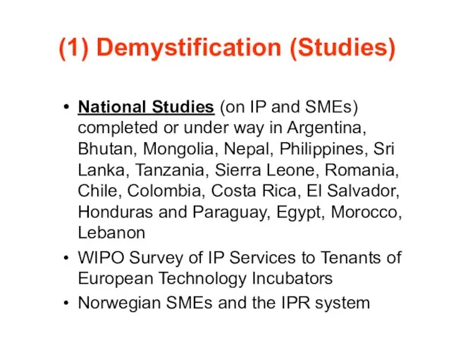 (1) Demystification (Studies) National Studies (on IP and SMEs) completed