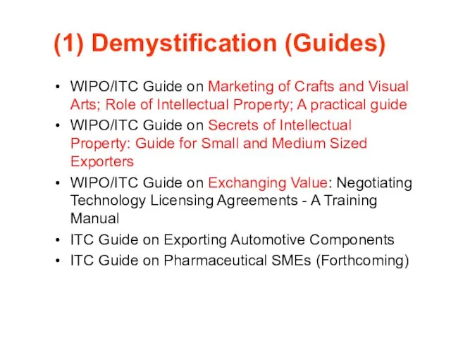 (1) Demystification (Guides) WIPO/ITC Guide on Marketing of Crafts and