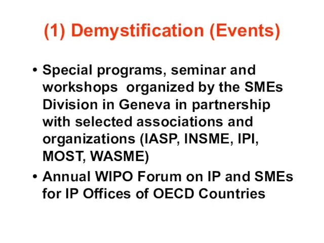(1) Demystification (Events) Special programs, seminar and workshops organized by