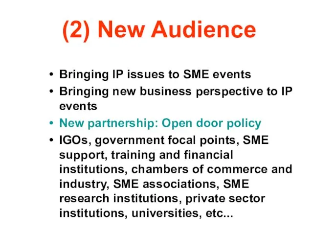 (2) New Audience Bringing IP issues to SME events Bringing
