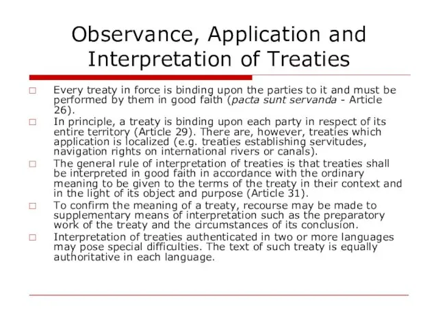 Observance, Application and Interpretation of Treaties Every treaty in force